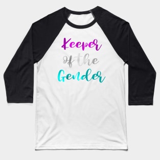 Keeper of the gender | Gender reveal party shirts Baseball T-Shirt